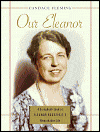 Our Eleanor: A Scrapbook Look at Eleanor Roosevelt's Remarkable Life